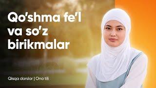 Qo’shma fe’l va so’z birikmalar | Nazira Rashidova