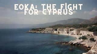 EOKA: The Fight for Cyprus