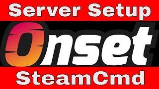 Onset Dedicated Server Setup with SteamCmd for Windows