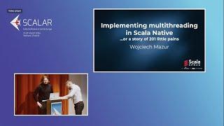 Wojciech Mazur IMPLEMENTING MULTITHREADING IN SCALA NATIVE Scalar Conference 2024