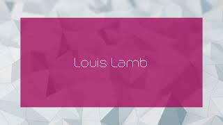 Louis Lamb - appearance