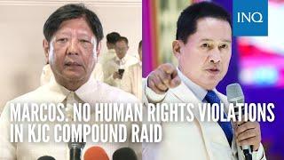 Marcos: No human rights violations in KJC compound raid