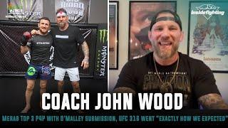 Coach John Wood, Merab Top 3 P4P with O’Malley submission, UFC 316 went “exactly how we expected”