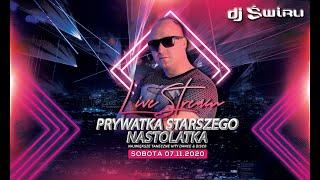 DJ ŚWIRU - Live Stream ''PRYWATKA STARSZEGO NASTOLATKA'' (07.11.2020)