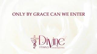 Only By Grace Can We Enter - The Worship Collection