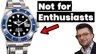 Rolex - Not for Enthusiasts