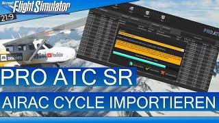 PRO ATC SR - AIRAC Cycle per Navigraph aktualisieren  MSFS 2020 Deutsch