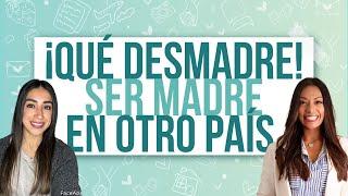 QUE DESMADRE SER MADRE EN EL EXTRANJERO: MATERNAR Y CRIAR EN VIVIENDO LEJOS DE TU PAÍS️