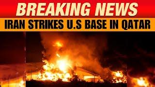 U.S Bases Attacked By Iran LIVE: US Military Base In Qatar Struck Down By Iran's Air Strike | News9
