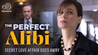 The Perfect Alibi: Secret Love Affair Goes Awry | Stay Laura | Romantic Movies