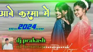 abe Karma mein !! new theth karma song 2024 !! singer chinta Devi !! dj prakash !! Karma dj song