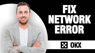 How To Fix OKX App Network Error | Easy Quick Solution