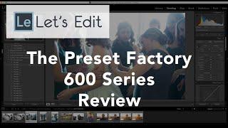 The Preset Factory - 600 Series Review - Lets Edit