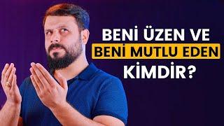 Beni Üzen ve Mutlu Eden Kimdir ? (İktiran-İllet-İltibas) - Mehmet EDE