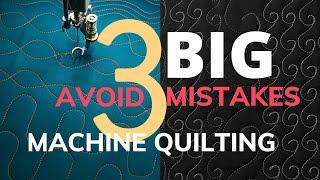 Avoid Three Mistakes in Machine Quilting