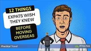 What Expats Wish They Knew Before Moving Overseas!