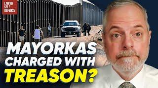 Alejandro Mayorkas Charged with Treason?