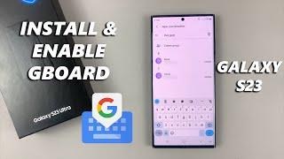 How To Install and Enable Gboard In Samsung Galaxy S23/S23+/S23 Ultra