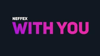 NEFFEX - With You [Lyrics]