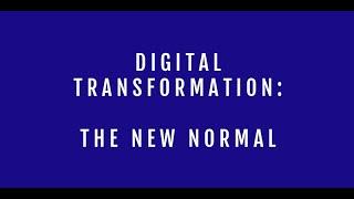 Digital Transformation: The New Normal (featuring CSI)