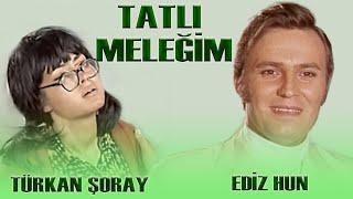 Tatlı Meleğim Türk Filmi | FULL |TÜRKAN ŞORAY | EDİZ HUN