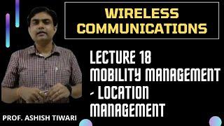 Lecture-18| Wireless Communications| GSM Mobility Management- Location Management
