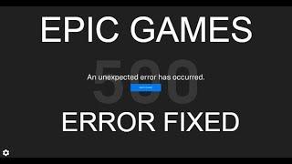 How to Fix Epic Games Store Error 500 An unexpected error has occurred