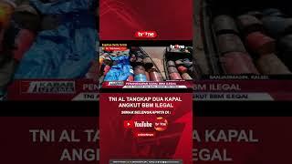 TNI AL Tangkap Dua Kapal Angkut BBM Ilegal #tvOne #tvOneNews #Shorts