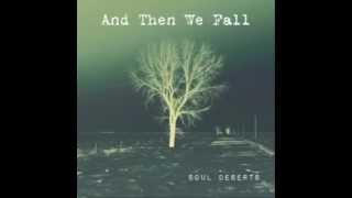 And Then We Fall - Soul Deserts (ALBUM STREAM)