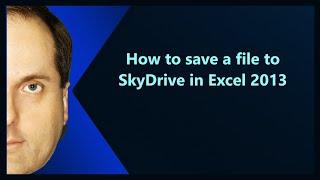 How to save a file to SkyDrive in Excel 2013