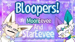 StarEevee & MoonEevee Bloopers ~ Part 1