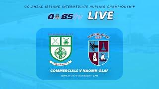 Go Ahead Ireland Dublin IHC Final - Commercials v Naomh Olaf