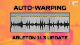 Ableton 11.3: Auto Warp Improved for Effortless Sampling (UPDATE)