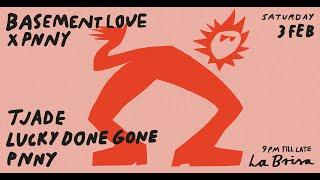 Basement Love x Tjade x Lucky Done Gone x PNNY