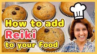 How to add Reiki to your Food | Everyday Reiki with Banana Muffin | Make Reiki infused food