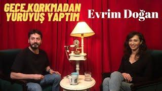 Bir Arkadaşımın Hikayesi | Evrim Doğan | Gece Korkmadan Yürüyüş Yaptım
