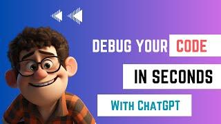 Debug your Python code in seconds with ChatGPT/ Debugging made easy with AI