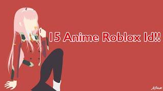 15 ANIME ROBLOX ID!