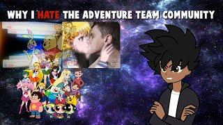 Why I HATE the Adventure Team Community