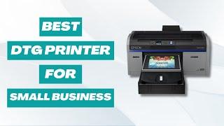 Best DTG Printer For Small Business | Top Picks for 2024