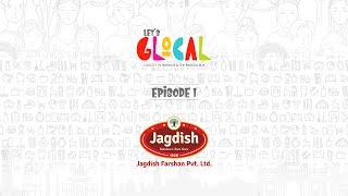 Glocal Ep. 1 Jagdish Farshan Pvt. Ltd. - Local Brand with Global Aspiration