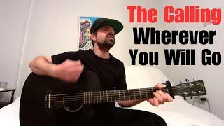 Wherever You Will Go - The Calling [Acoustic Cover by Joel Goguen]