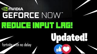 *Updated* How to stop input lag on Geforce Now | Working