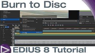 EDIUS 8 Basic Tutorial: Burn to Disc