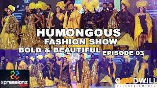 Humongous Fashion Show | Bold & Beautiful Episode 03 | Xpressionz Media