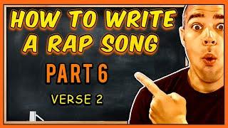 How To Write A Rap Song | Part 6: WRITING VERSE 2