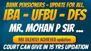 Bank pensioners - IBA - MOF - GOI - RBI SILENTLY ACHIEVED - MR..MOHAN P SIR