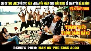 [Review Phim] Đại Ca YANG LAKE Ngồi Tu 3 Năm Lại Là Cớm Ngầm Chịu Nhẫn Nhục Để Tóm Cổ Trùm Băng Đảng
