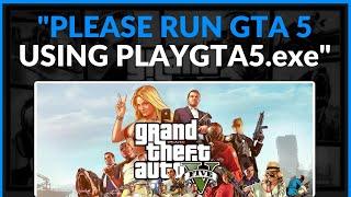 How To Fix GTA 5 "Please Run GTA 5 Using Playgtav.exe" - Full Guide (2024)