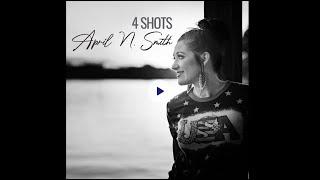 April N. Smith - 4 Shots {Official Lyric Video}